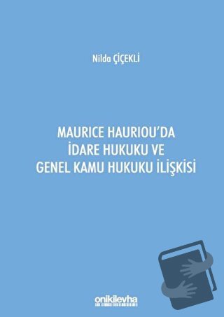 Maurice Hauriou'da İdare Hukuku ve Genel Kamu Hukuku İlişkisi - Nilda 