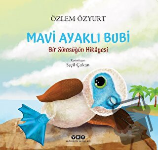 Mavi Ayaklı Bubi a Bir Sümsüğün Hikayesi - Özlem Özyurt - Yapı Kredi Y