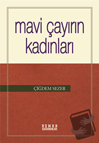 Mavi Çayırın Kadınları - Çiğdem Sezer - Heyamola Yayınları - Fiyatı - 