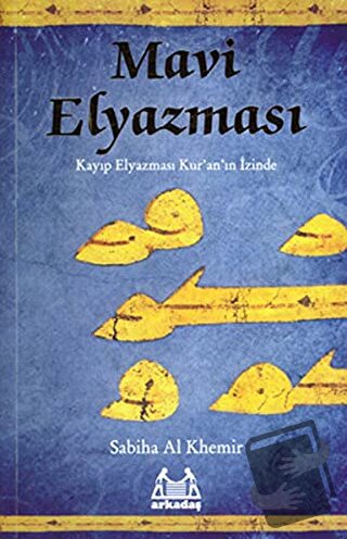 Mavi Elyazması - Sabiha Al Khemir - Arkadaş Yayınları - Fiyatı - Yorum