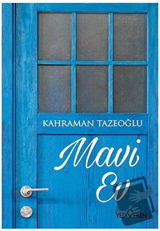 Mavi Ev - Kahraman Tazeoğlu - Yediveren Yayınları - Fiyatı - Yorumları