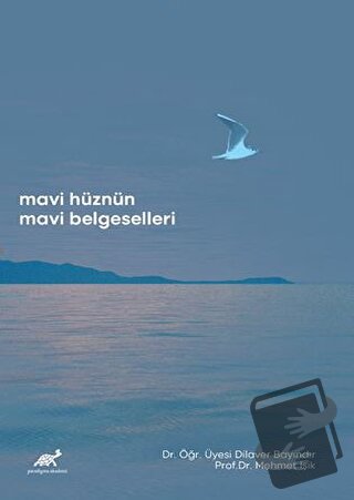 Mavi Hüznün Mavi Belgeselleri - Mehmet Işık - Paradigma Akademi Yayınl