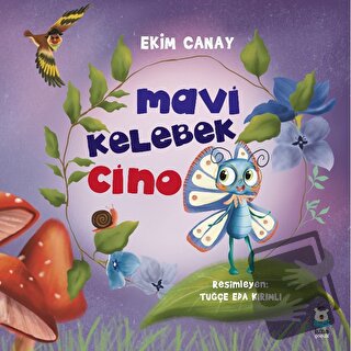 Mavi Kelebek Cino - Ekim Canay - Luna Çocuk Yayınları - Fiyatı - Yorum