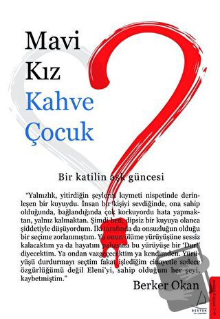 Mavi Kız Kahve Çocuk - Berker Okan - Destek Yayınları - Fiyatı - Yorum