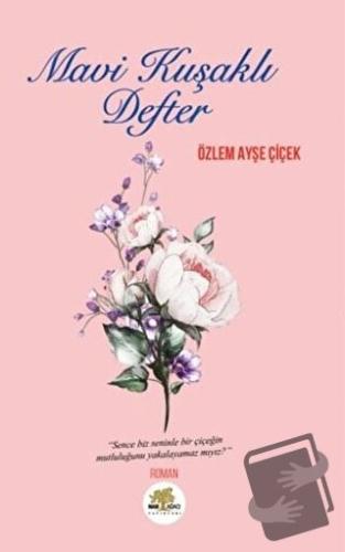 Mavi Kuşaklı Defter - Özlem Ayşe Çiçek - Nar Ağacı Yayınları - Fiyatı 