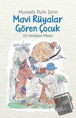 Mavi Rüyalar Gören Çocuk - Mustafa Ruhi Şirin - Uçan At Yayınları - Fi