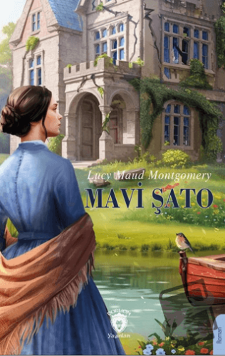 Mavi Şato - Lucy Maud Montgomery - Dorlion Yayınları - Fiyatı - Yoruml