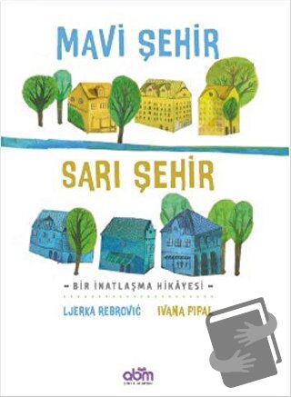 Mavi Şehir - Sarı Şehir (Ciltli) - Ljerka Rebrovic - Abm Yayınevi - Fi