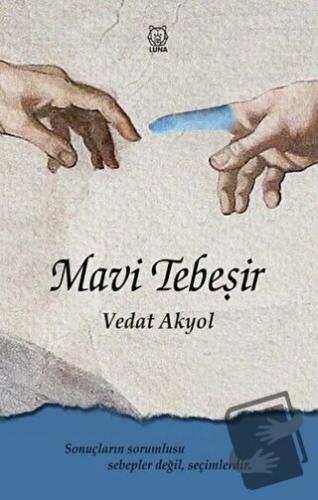 Mavi Tebeşir - Vedat Akyol - Luna Yayınları - Fiyatı - Yorumları - Sat