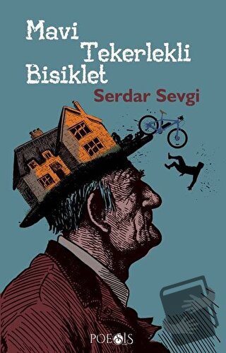 Mavi Tekerlekli Bisiklet - Serdar Sevgi - Poesis Kitap - Fiyatı - Yoru