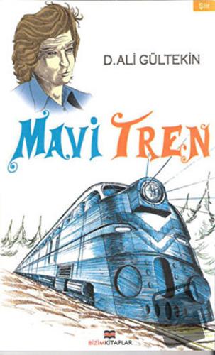 Mavi Tren - D. Ali Gültekin - Bizim Kitaplar Yayınevi - Fiyatı - Yorum