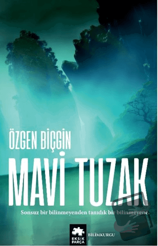 Mavi Tuzak (Kayıp Rota Serisi - 2. Kitap) - Özgen Biçgin - Eksik Parça