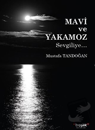 Mavi ve Yakamoz - Mustafa Tandoğan - Başlık Yayınları - Fiyatı - Yorum