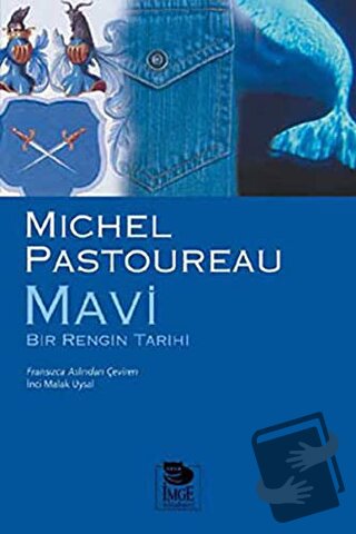 Mavi - Michel Pastoureau - İmge Kitabevi Yayınları - Fiyatı - Yorumlar