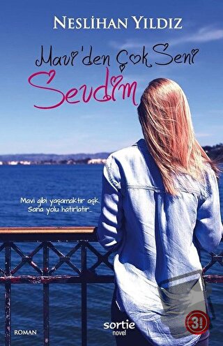 Mavi'den Çok Seni Sevdim - Neslihan Yıldız - Sortie Novel - Fiyatı - Y