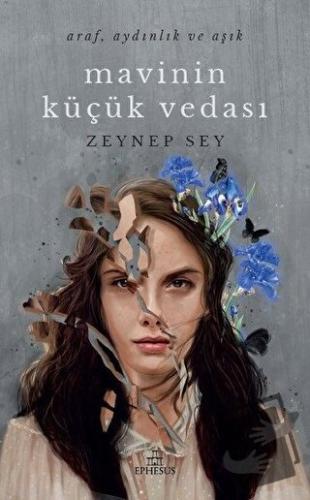 Mavinin Küçük Vedası - Zeynep Sey - Ephesus Yayınları - Fiyatı - Yorum