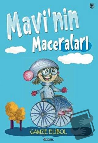 Mavi'nin Maceraları - Gamze Elibol - Özyürek Yayınları - Fiyatı - Yoru