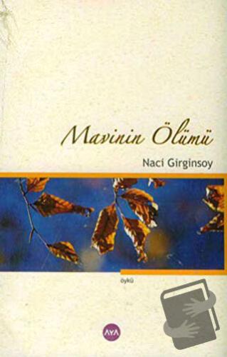 Mavinin Ölümü - Naci Girginsoy - Aya Kitap - Fiyatı - Yorumları - Satı