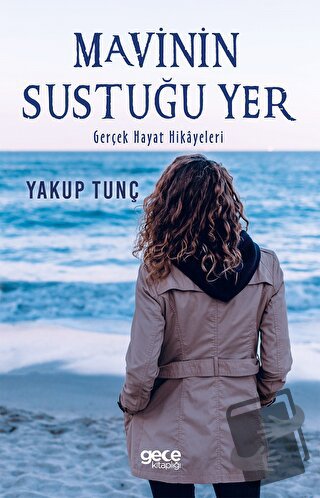 Mavinin Sustuğu Yer - Yakup Tunç - Gece Kitaplığı - Fiyatı - Yorumları