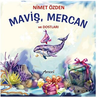 Maviş, Mercan ve Dostları - Nimet Özden - Armoni Yayıncılık - Fiyatı -