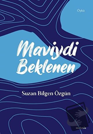 Maviydi Beklenen - Suzan Bilgen Özgün - Vacilando Kitap - Fiyatı - Yor