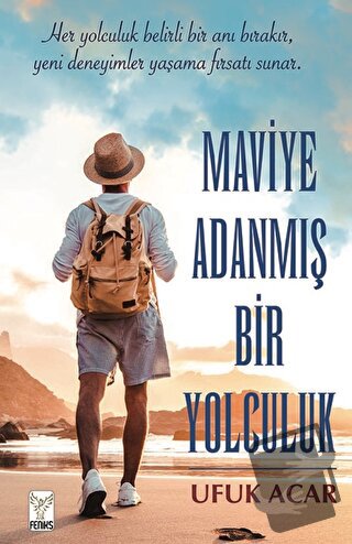 Maviye Adanmış Bir Yolculuk - Ufuk Acar - Feniks Yayınları - Fiyatı - 