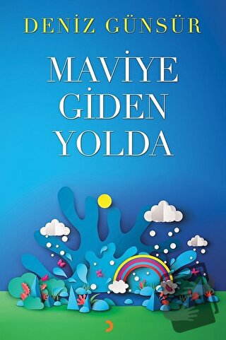 Maviye Giden Yolda - Deniz Günsür - Cinius Yayınları - Fiyatı - Yoruml