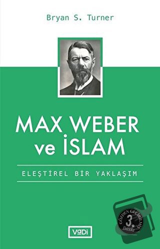 Max Weber ve İslam - Bryan S. Turner - Vadi Yayınları - Fiyatı - Yorum