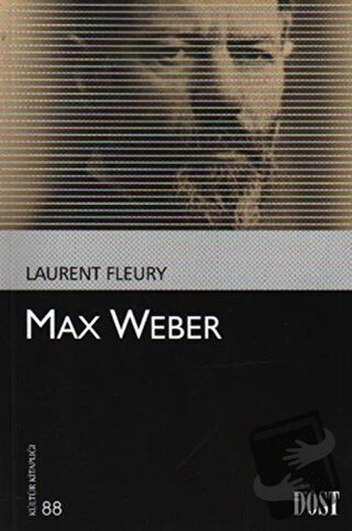 Max Weber - Laurent Fleury - Dost Kitabevi Yayınları - Fiyatı - Yoruml