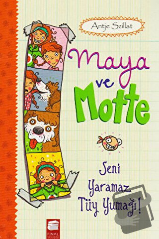 Maya ve Motte - Seni Yaramaz Tüy Yumağı - Antje Szillat - Final Kültür