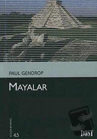 Mayalar - Paul Gendrop - Dost Kitabevi Yayınları - Fiyatı - Yorumları 