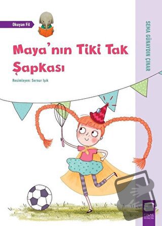 Maya'nın Tiki Tak Şapkası - Okuyan Fil - Sema Günaydın Çınar - Final K