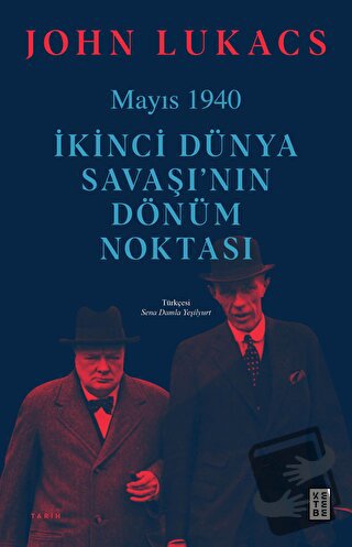 Mayıs 1940 - John Lukacs - Ketebe Yayınları - Fiyatı - Yorumları - Sat