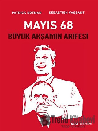 Mayıs 68 - Patrick Rotman - Alfa Yayınları - Fiyatı - Yorumları - Satı