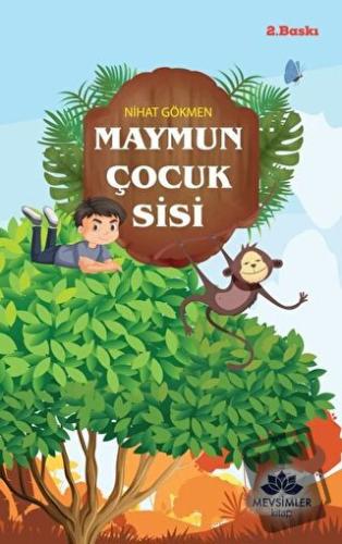 Maymun Çocuk Sisi - Nihat Gökmen - Mevsimler Kitap - Fiyatı - Yorumlar