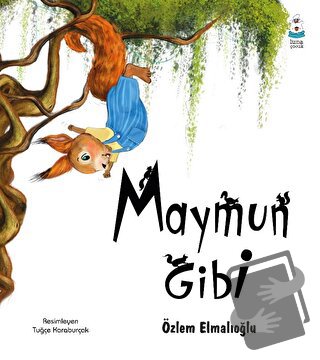 Maymun Gibi - Özlem Elmalıoğlu - Luna Çocuk Yayınları - Fiyatı - Yorum