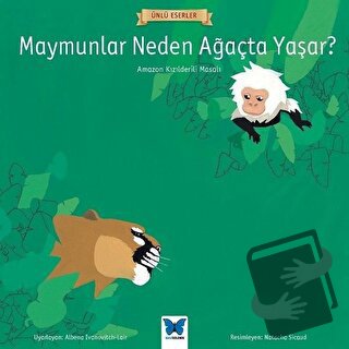 Maymunlar Neden Ağaçta Yaşar? - Kolektif - Mavi Kelebek Yayınları - Fi