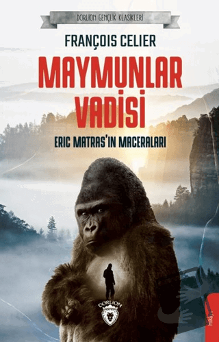 Maymunlar Vadisi - François Celier - Dorlion Yayınları - Fiyatı - Yoru