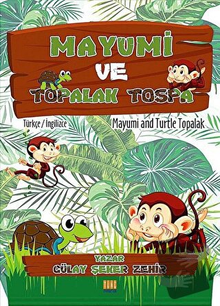 Mayumi ve Topalak Tospa - Gülay Şeker Zehir - Tunç Yayıncılık - Fiyatı