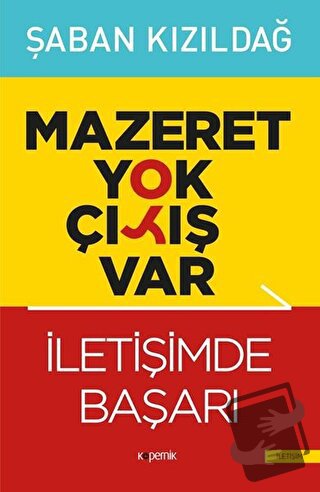 Mazeret Yok Çıkış Var: İletişimde Başarı - Şaban Kızıldağ - Kopernik K