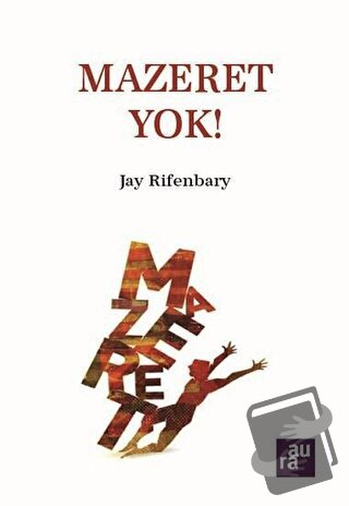 Mazeret Yok! - Jay Rifenbary - Aura Kitapları - Fiyatı - Yorumları - S