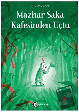 Mazhar Saka Kafesinden Uçtu - Thomas Baas - Aylak Kitap - Fiyatı - Yor