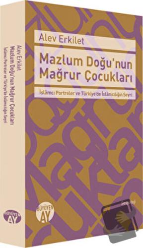 Mazlum Doğu'nun Mağrur Çocukları - Alev Erkilet - Büyüyen Ay Yayınları