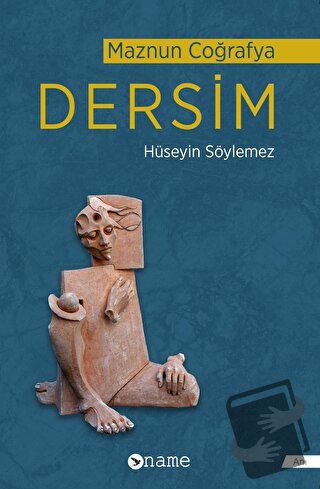 Maznun Coğrafya Dersim - Hüseyin Söylemez - Name Yayınları - Fiyatı - 