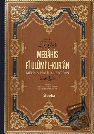 Mebahis Fî Ulümi’l-Kur’an - Menna Halil el-Kattan - Beka Yayınları - F