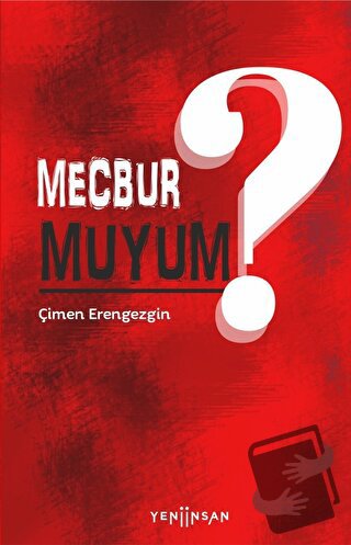 Mecbur Muyum? - Çimen Erengezgin - Yeni İnsan Yayınevi - Fiyatı - Yoru