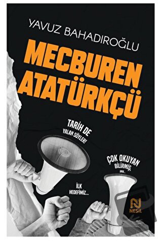 Mecburen Atatürkçü - Yavuz Bahadıroğlu - Nesil Yayınları - Fiyatı - Yo