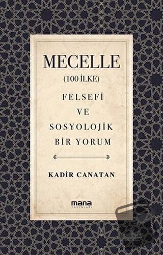 Mecelle - Kadir Canatan - Mana Yayınları - Fiyatı - Yorumları - Satın 