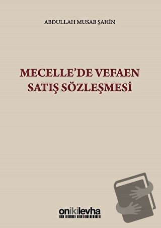 Mecelle'de Vefaen Satış Sözleşmesi - Abdullah Musab Şahin - On İki Lev