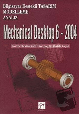 Mechanical Desktop 6 - 2004 - İbrahim Kadı - Gazi Kitabevi - Fiyatı - 